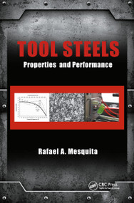 Tool Steels (Properties and Performance) by Rafael A. Mesquita, 9780367782573