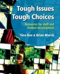 Tough Issues, Tough Choices (Resources for Staff and Student Development) by Tina Rae, Brian Marris, 9781906517861