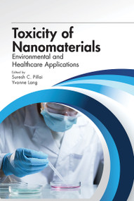 Toxicity of Nanomaterials (Environmental and Healthcare Applications) by Suresh Pillai, Yvonne Lang, 9780367779757