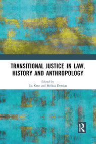 Transitional Justice in Law, History and Anthropology by Lia Kent, Melissa Demian, 9781032090771