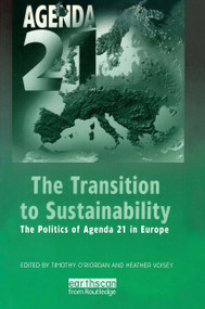The Transition to Sustainability (The Politics of Agenda 21 in Europe) by Timothy O'Riordan, Heather Voisey, 9781853834684