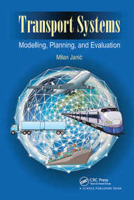 Transport Systems (Modelling, Planning, and Evaluation) by Milan Janic, 9780367782788