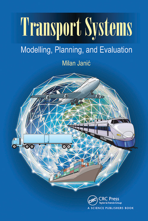 Transport Systems (Modelling, Planning, and Evaluation) by Milan Janic, 9780367782788