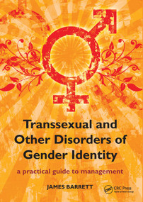 Transsexual and Other Disorders of Gender Identity (A Practical Guide to Management) by James Barrett, 9781857757194