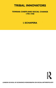 Tribal Innovators (Tswana Chiefs and Social Change 1795-1940) - 9780367717193 by Isaac Schapera, 9780367717193