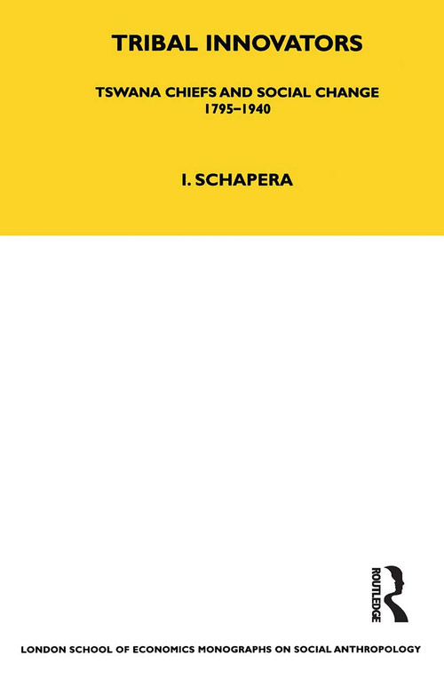 Tribal Innovators (Tswana Chiefs and Social Change 1795-1940) - 9780367717193 by Isaac Schapera, 9780367717193