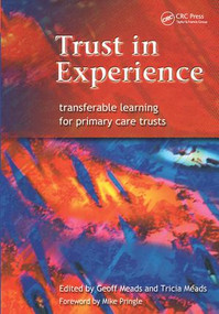 Trust in Experience (Transferable Learning for Primary Care Trusts) by Geoff Meads, Tricia Meads, 9781857754575