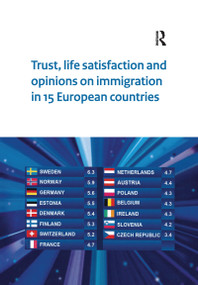 Trust, Life Satisfaction and Opinions on Immigration in 15 European Countries by Jeroen Boelhouwer, Gerbert Kraaykamp, Ineke Stoop, 9789037707755