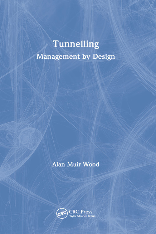 Tunnelling (Management by Design) by Alan Muir Wood, 9781032100081