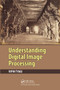 Understanding Digital Image Processing by Vipin Tyagi, 9780367780821