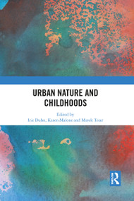 Urban Nature and Childhoods by Iris Duhn, Karen Malone, Marek Tesar, 9781032091259