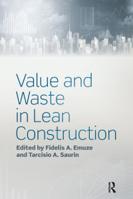 Value and Waste in Lean Construction by Fidelis Emuze, Tarcisio Saurin, 9780367355654
