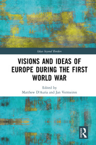 Visions and Ideas of Europe during the First World War - 9780367784454 by Matthew D'Auria, Jan Vermeiren, 9780367784454
