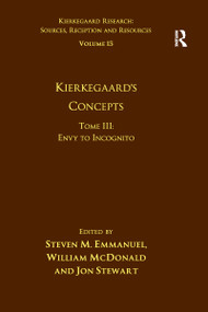 Volume 15, Tome III: Kierkegaard's Concepts (Envy to Incognito) - 9781032098982 by Steven M. Emmanuel, William McDonald, 9781032098982