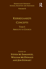 Volume 15, Tome I: Kierkegaard's Concepts (Absolute to Church) - 9781032099064 by Steven M. Emmanuel, William McDonald, 9781032099064