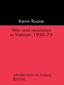 War and Revolution in Vietnam by Kevin Ruane, 9781857283235