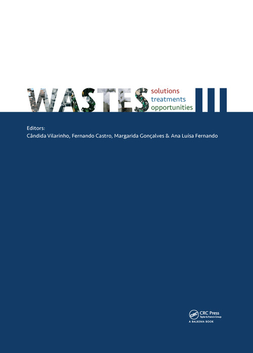 Wastes: Solutions, Treatments and Opportunities III by Candida Vilarinho, Fernando Castro, Margarida Gonçalves, Ana Luísa Fernando, 9780367779375