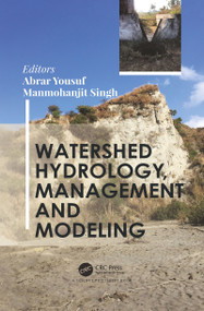 Watershed Hydrology, Management and Modeling by Abrar Yousuf, Manmohanjit Singh, 9781032086224