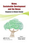 Water, Sustainable Development and the Nexus (Response to Climate Change) by Velma I. Grover, Amani Alfarra, 9780367776671