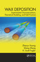 Wax Deposition (Experimental Characterizations, Theoretical Modeling, and Field Practices) by Zhenyu Huang, Sheng Zheng, H. Scott Fogler, 9780367783495
