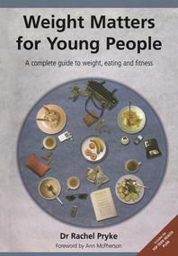 Weight Matters for Young People (A Complete Guide to Weight, Eating and Fitness) by Rachel Pryke, 9781857757729
