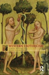 Western Esotericism (A Brief History of Secret Knowledge) by Kocku von Stuckrad, 9781844657476