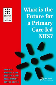 What is the Future for a Primary Care-Led NHS? by Robert Boyd, 9781857752656