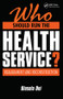 Who Should Run the Health Service? (Realignment and Reconstruction) by Olusola Oni, 9781857751697