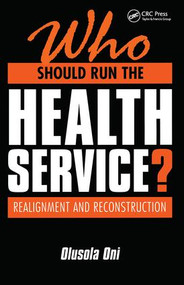 Who Should Run the Health Service? (Realignment and Reconstruction) by Olusola Oni, 9781857751697