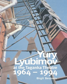 Yuri Lyubimov: Thirty Years at the Taganka Theatre by B. Beumers, 9783718658855