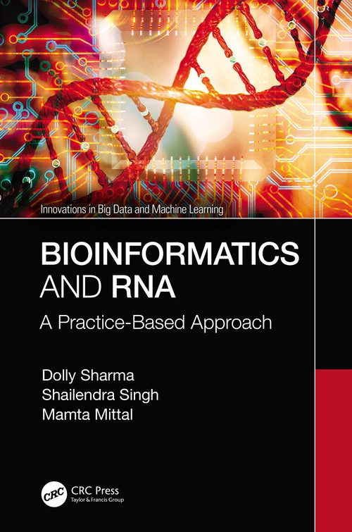 Bioinformatics and RNA (A Practice-Based Approach) by Dolly Sharma, Shailendra Singh, Mamta Mittal, 9780367620578