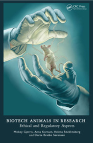 Biotech Animals in Research (Ethical and Regulatory Aspects) by Mickey Gjerris, Anna Kornum, Helena Röcklinsberg, Dorte Bratbo Sørensen, 9781138369191