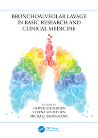 Bronchoalveolar Lavage in Basic Research and Clinical Medicine by Oliver Schildgen, Verena Schildgen, Michael Brockmann, 9780367705428