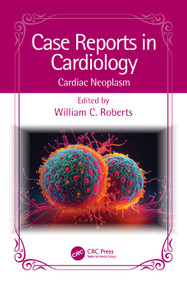 Case Reports in Cardiology (Cardiac Neoplasm) by William C. Roberts, 9781032529349