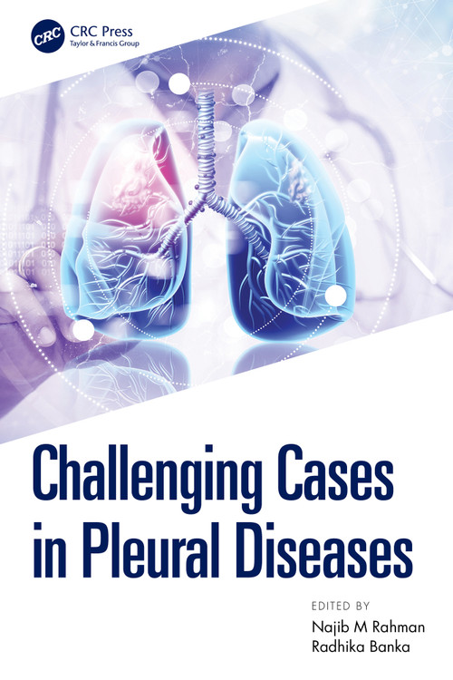 Challenging Cases in Pleural Diseases by Najib Rahman, Radhika Banka, 9780367533717