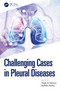 Challenging Cases in Pleural Diseases by Najib Rahman, Radhika Banka, 9780367533717