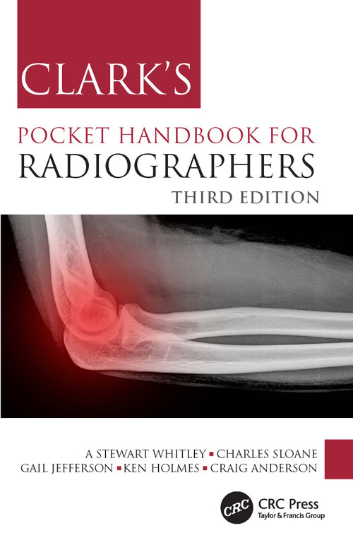 Clark's Pocket Handbook for Radiographers by A Stewart Whitley, Charles Sloane, Gail Jefferson, Ken Holmes, Craig Anderson, 9781032043371