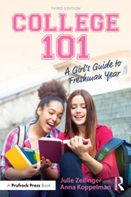College 101: A Girl's Guide to Freshman Year by Julie Zeilinger, Anna Koppelman, 9781032525235