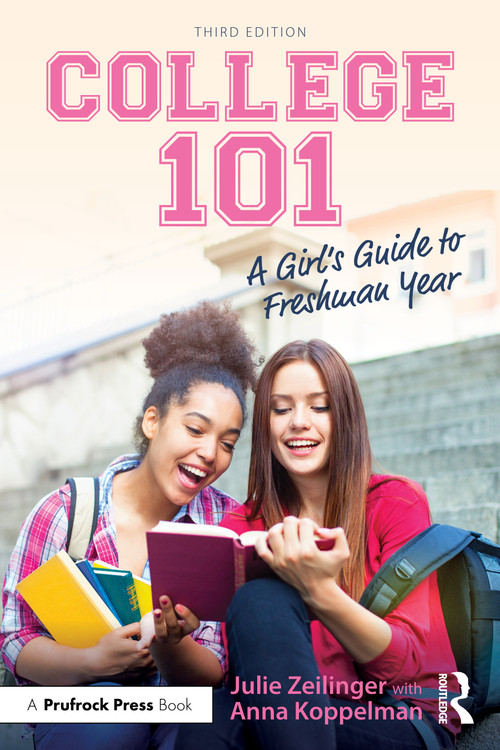 College 101: A Girl's Guide to Freshman Year by Julie Zeilinger, Anna Koppelman, 9781032525235