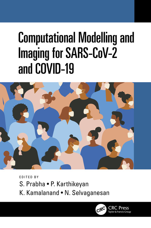 Computational Modelling and Imaging for SARS-CoV-2 and COVID-19 by S. Prabha, P. Karthikeyan, K. Kamalanand, N. Selvaganesan, 9780367696245