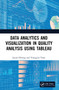 Data Analytics and Visualization in Quality Analysis using Tableau by Jaejin Hwang, Youngjin Yoon, 9780367744168