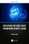Deploying the Zero Trust Framework in MSFT Azure by Ravindra Das, 9781032581019