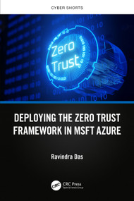 Deploying the Zero Trust Framework in MSFT Azure by Ravindra Das, 9781032581019