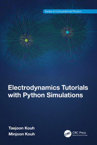 Electrodynamics Tutorials with Python Simulations by Taejoon Kouh, Minjoon Kouh, 9781032502311