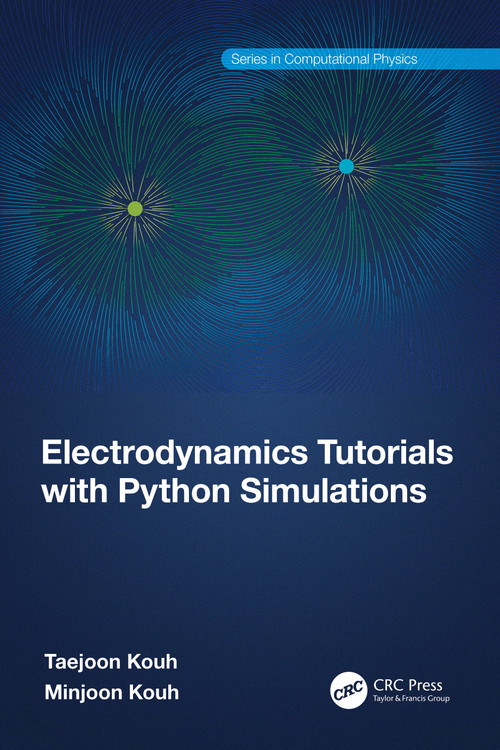 Electrodynamics Tutorials with Python Simulations by Taejoon Kouh, Minjoon Kouh, 9781032502311
