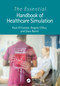 The Essential Handbook of Healthcare Simulation by Paul O'Connor, Angela O'Dea, Dara Byrne, 9781032279930