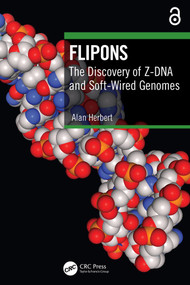 Flipons (The Discovery of Z-DNA and Soft-Wired Genomes) by Alan Herbert, 9781032731087