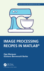Image Processing Recipes in MATLAB® - 9780367767136 by Oge Marques, Gustavo Benvenutti Borba, 9780367767136