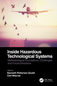 Inside Hazardous Technological Systems (Methodological foundations, challenges and future directions) by Kenneth Pettersen Gould, Carl Macrae, 9781032033273