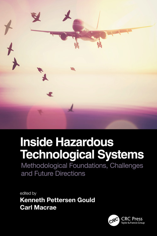 Inside Hazardous Technological Systems (Methodological foundations, challenges and future directions) by Kenneth Pettersen Gould, Carl Macrae, 9781032033273